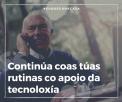 Continúa coas túas rutinas co apoio da tecnoloxía.